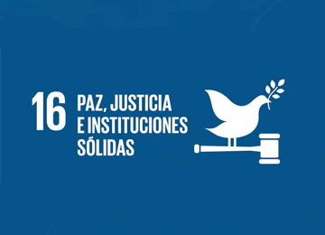 PAZ, JUSTICIA E INSTITUCIONES SÓLIDAS